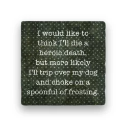 Lucinda's Wichita Gifts Heroic Death Coaster